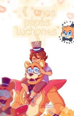 《°unos Papás Luchones°》🌺☆fnaf security breach X oc🌺(:̲̅:̲̅:̲̅[̲̅:♡:]̲̅:̲̅:̲̅:̲