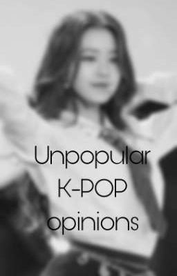 Unpopular K-POP opinions