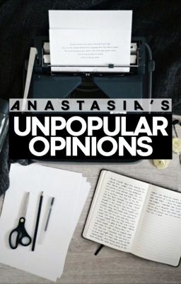 Unpopular Opinions 