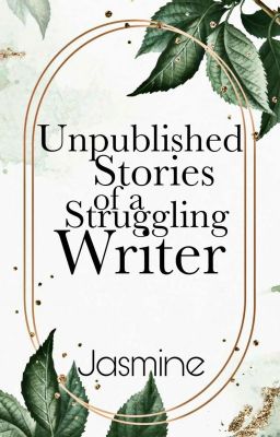 Unpublished Stories of a Struggling Writer ✔