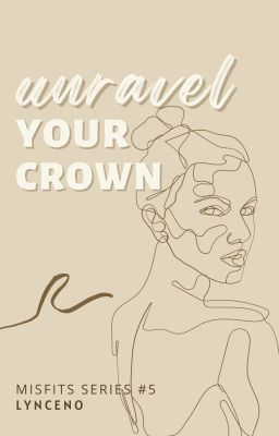 Unravel Your Crown (Misfits Series #5) | Published Under Grenierielly Publishing