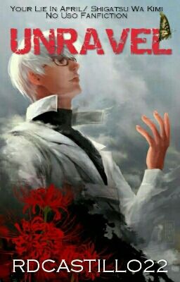 Unravel (Your Lie in April/Tokyo Ghoul Crossover Book ONE)