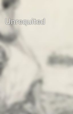 Unrequited