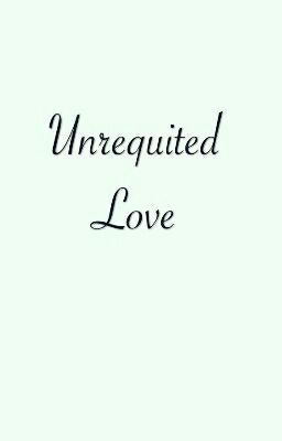 Unrequited Love 