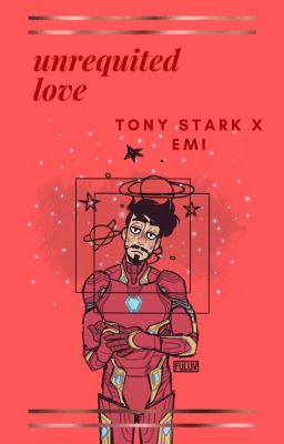 Unrequited Love - Tony Stark x Emi