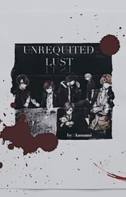 Unrequited Lust (Diabolik Lovers x Reader)