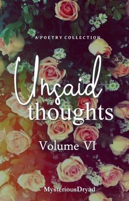Unsaid Thoughts (Volume 6) [Completed]