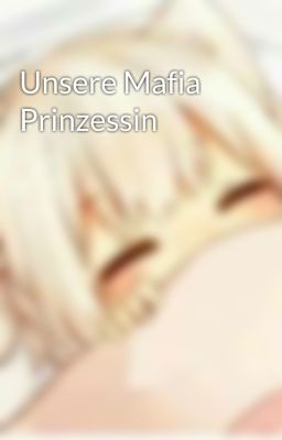 Unsere Mafia Prinzessin 