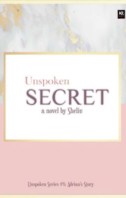 UNSPOKEN SECRET (NEW VERSION)