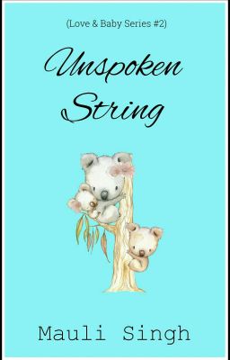 Unspoken String✔(Love & Baby Series #2)