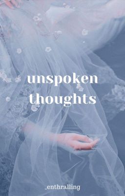 unspoken thoughts