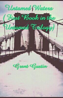 Untamed Waters (Untamed Trilogy GRANT GUSTIN) WATTY'S 2017