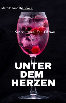 Unter dem Herzen [Supernatural FF]