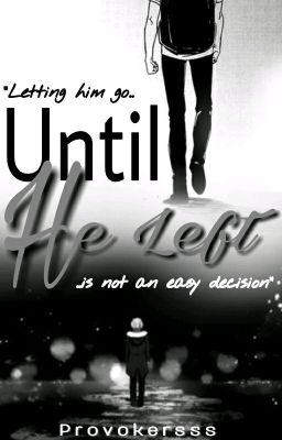 Until He Left