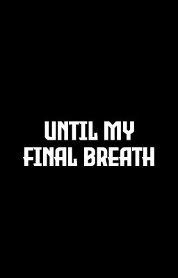 Until my Final Breath (Shikimori's not just a Cutie fanfic)