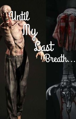 Until My Last Breath...(Discontinuing Until Further Notice)