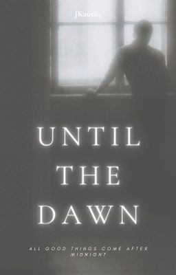 Until The Dawn