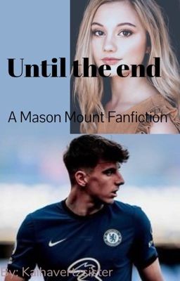 ~until the end~ a Mason Mount Fanfiction (Deutsch)