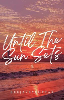 Until The Sun Sets