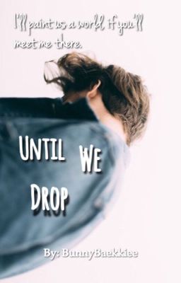 Until We Drop | boyxboy