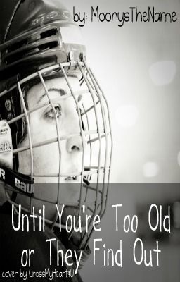 Until You're Too Old or Someone Finds Out