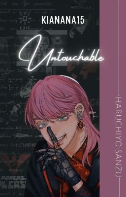 Untouchable - Yandere! H. Sanzu