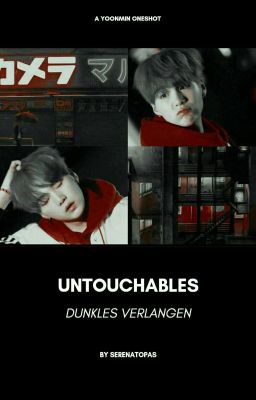 Untouchables. Dunkles Verlangen // YoonMin OS