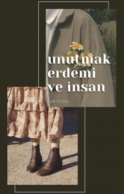 unutmak erdemi ve insan