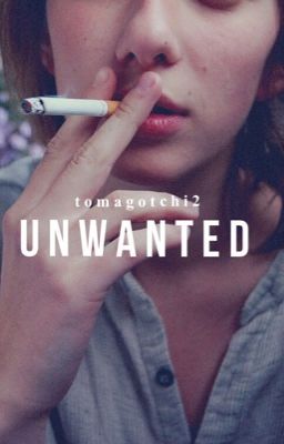 unwanted