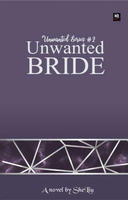 UNWANTED BRIDE (REVISION)