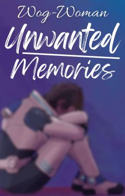 Unwanted Memories