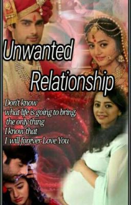 Unwanted Relationship ☑️(Completed)