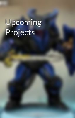 Upcoming Projects