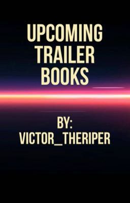 Upcoming Stories/Trailers