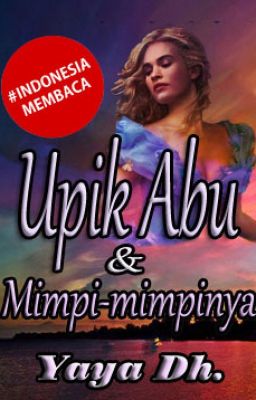 Upik Abu dan Mimpi-mimpinya(tayang)