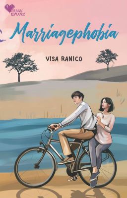 [URBAN ROMANCE] Visa Ranico - Marriagephobia (SUDAH TERBIT)