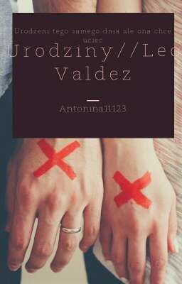 Urodziny//Leo Valdez