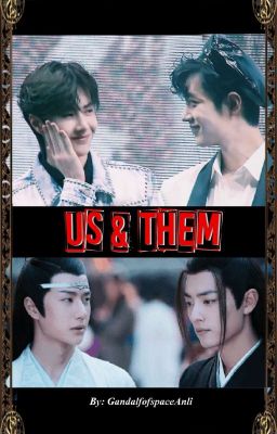 Us And Them {A YiZhan Fanfiction}✔️