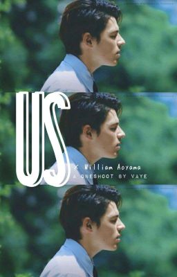 US |Oneshoot| × [William Aoyama]