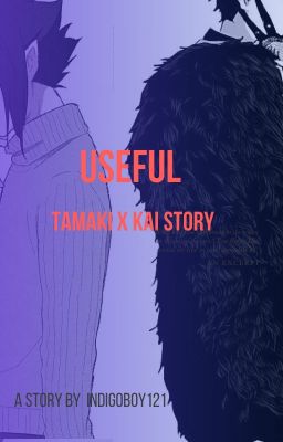 Useful (Tamaki x Kai)