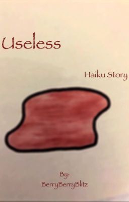 Useless - Haiku Story