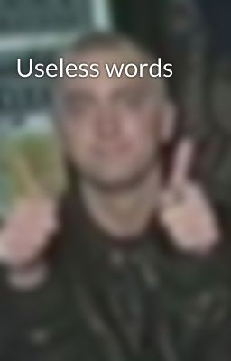 Useless words