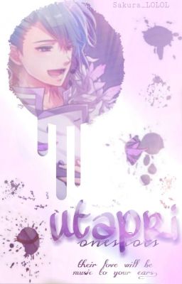 Uta No Prince Sama OneShots! [REQUESTS ARE CLOSED]