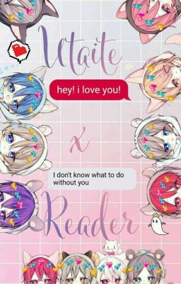 Utaite x Reader *INTENSIFIES* [DISCONTINUED]