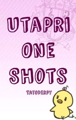 ☆UtaPri Oneshots☆ {DISCONTINUED}