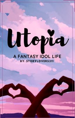 Utopia- A Fantasy Idol Life