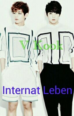 (V Kook) {FF} Internat- Leben