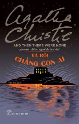 Và rồi chẳng còn ai - Agatha Christie-Việt Hà dịch