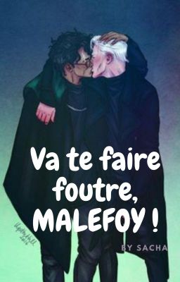 Va te faire foutre, Malefoy !