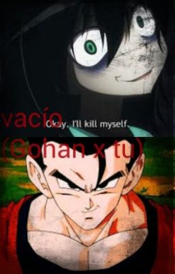 Vacío (Gohan X Tu)